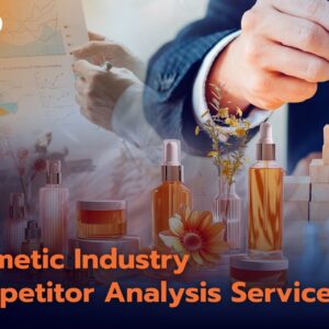 บริการวิเคราะห์คู่แข่ง ในอุตสาหกรรมเครื่องสำอาง
