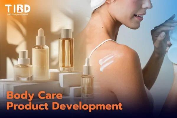บริการพัฒนาสูตรผลิตภัณฑ์ดูแลผิวกาย (Body Care Formulation) ครบวงจร