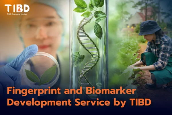 บริการพัฒนา “Fingerprint” และ “Biomarker” เพื่อสร้างความแตกต่างของสินค้าเกษตร/ชุมชน โดย TIBD