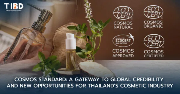 COSMOS Standard : A Gateway to Global Credibility and New Opportunities for Thailand’s Cosmetic Industry