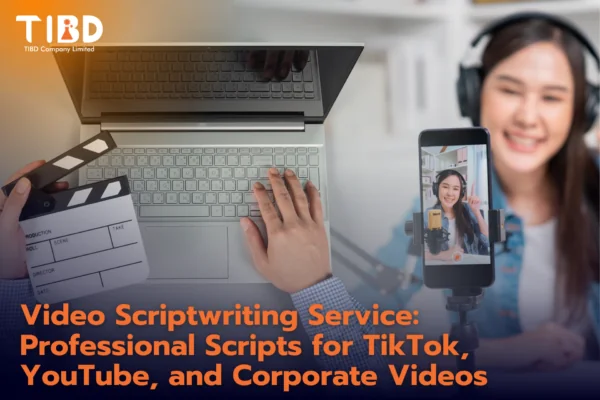 บริการรับ เขียนสคริปต์วิดีโอ : สร้างบท TikTok, YouTube และ Corporate Video โดยมืออาชีพ พร้อมถ่ายทำได้จริง