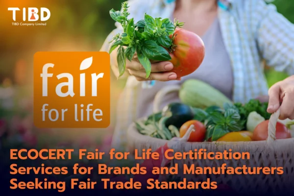บริการรับรอง Ecocert Fair for Life สำหรับแบรนด์และโรงงานที่ต้องการมาตรฐาน Fair Trade