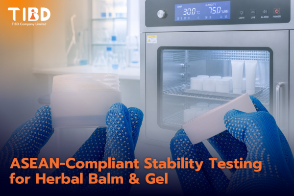 ASEAN-Compliant Stability Testing for Herbal Balm & Gel บริการทดสอบความคงตัว (Stability Study) สำหรับยาหม่องและเจลสมุนไพร: ระบบน้ำมัน-ขี้ผึ้งและระบบไฮโดรฟิลิกภายใต้มาตรฐาน ASEAN
