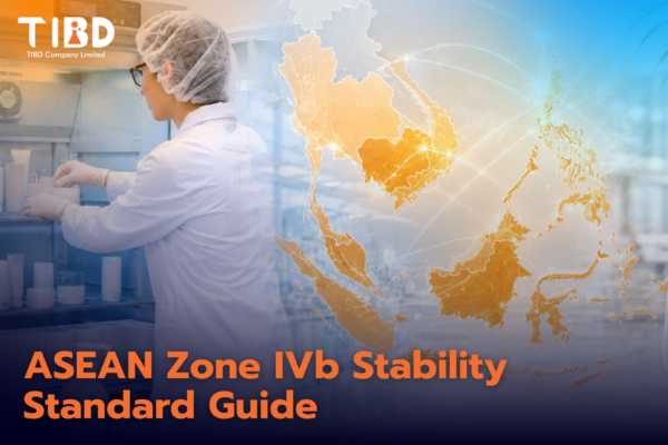 ASEAN Zone IVb (30°C / 75% RH): คู่มือมาตรฐาน Climatic Zone สำหรับ Stability Study ในประเทศอาเซียน