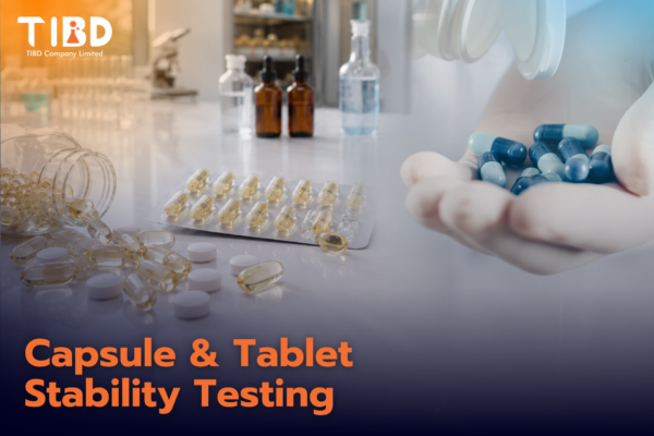 บริการทดสอบความคงตัวยาเม็ดและแคปซูลอาหารเสริม (Capsule/Tablet Stability)