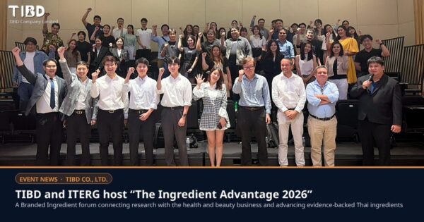 TIBD and ITERG Host “The Ingredient Advantage 2026,” a Branded Ingredient Forum Linking Research to the Health and Beauty Business and Advancing Evidence-Backed Thai Ingredients